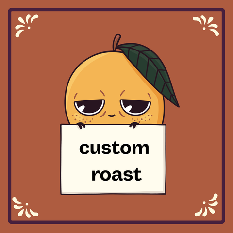 Custom Roast (5lbs)